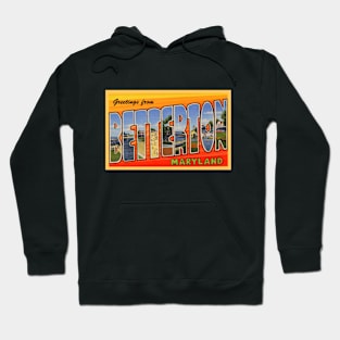 Greetings from Betterton Maryland - Vintage Large Letter Postcard Hoodie